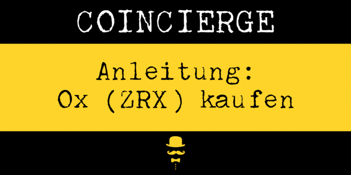 Anleitung 0x Kaufen Und Verkaufen Zrx Coincierge De Bitcoin Blog - 