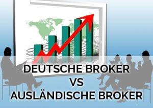 Deutsche Broker vs ausländische Broker