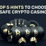 Die 5 wichtigsten Tipps für die Auswahl eines Krypto-Casinos, um sicher spielen zu können