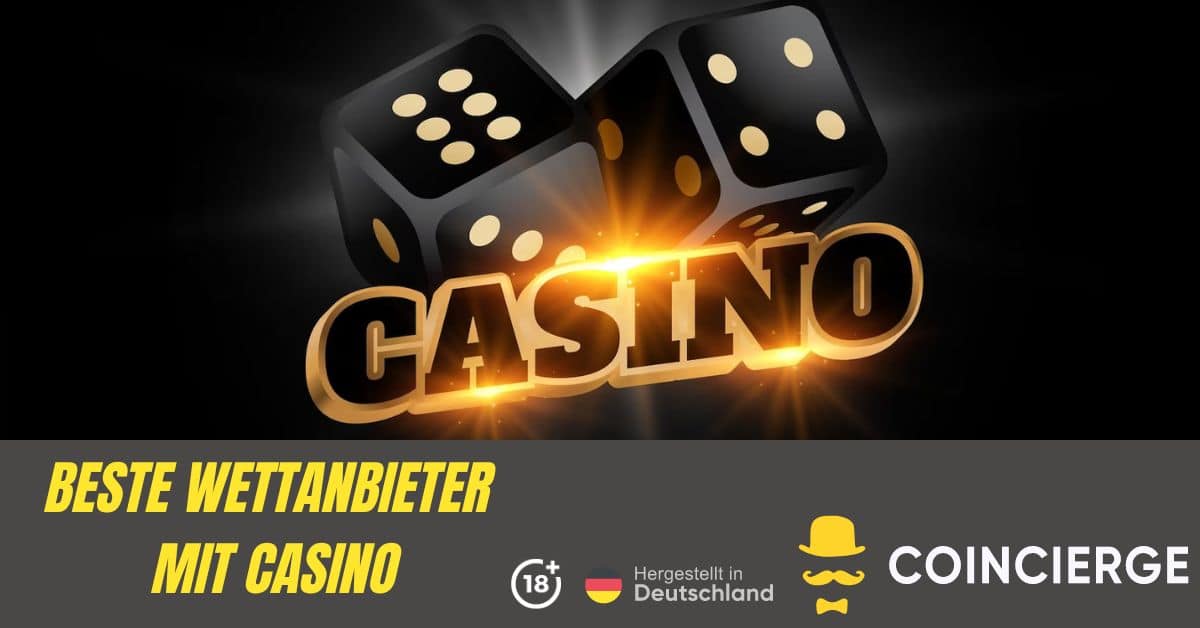 Beste Wettanbieter mit Casino Angebot im Vergleich 2024