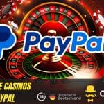 Beste Online Casinos mit PayPal